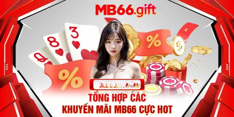 Tổng hợp khuyến mãi giá trị cao của MB66